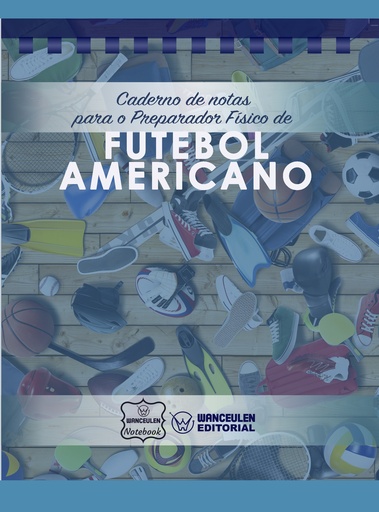 [PT-CEPF-FBA] Caderno de notas para o Preparador físico de Futebol Americano