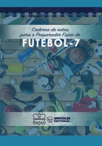 [PT-CEPF-FB71] Caderno de notas para o Preparador físico de Futebol de 7