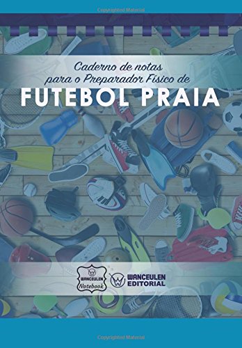 [PT-CEPF-FBP] Caderno de notas para o Preparador físico de Futebol Praia