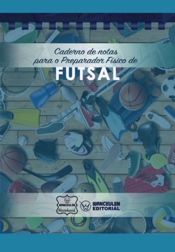 [PT-CEPF-FBS1] Caderno de notas para o Preparador físico de Futsal