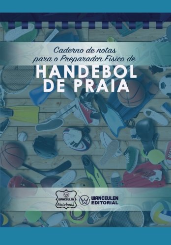 [PT-CEPF-BMP] Caderno de notas para o Preparador físico de Handebol de Praia