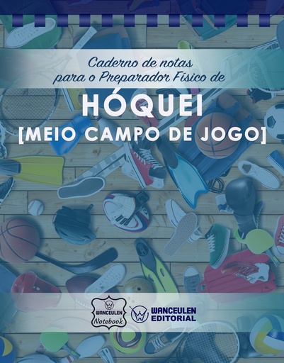 [PT-CEPF-H2] Caderno de notas para o Preparador físico de Hóquei (Meio Campo de Jogo)