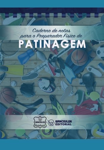 [PT-CEPF-PAT] Caderno de notas para o Preparador físico de Patinagem