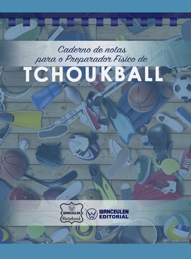 [PT-CEPF-TCH] Caderno de notas para o Preparador físico de Tchoukball