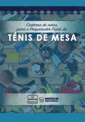 [PT-CEPF-TEM] Caderno de notas para o Preparador físico de Ténis de mesa