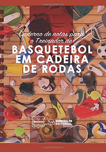 [PT-CEEN-BSR] Caderno de notas para o Treinador de  Basquetebol em cadeira de rodas