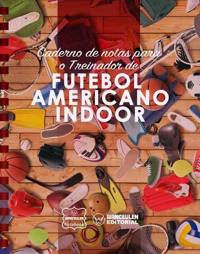 [PT-CEEN-FBAI] Caderno de notas para o Treinador de  Futebol Americano Indoor