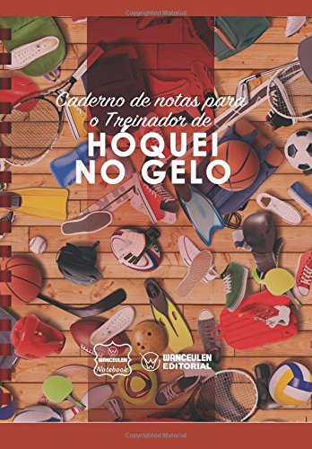 [PT-CEEN-HHIEL] Caderno de notas para o Treinador de  Hóquei no Gelo