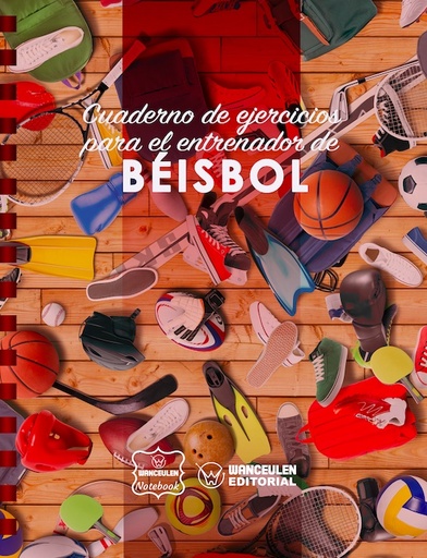 [CEEN-BEI] Cuaderno de Ejercicios para el Entrenador de Beisbol