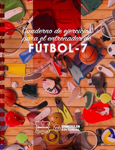[CEEN-FB71] Cuaderno de Ejercicios para el Entrenador de Fútbol 7 (Campo Completo)