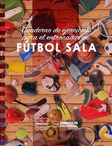 [CEEN-FBS1] Cuaderno de Ejercicios para el Entrenador de Fútbol Sala  (Campo Completo)