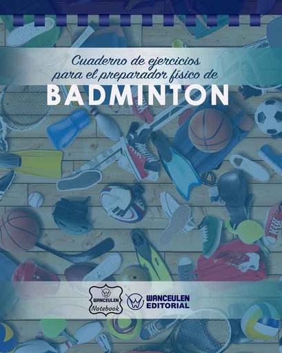[CEPF-BD] Cuaderno de Ejercicios para el Preparador Físico de Badminton