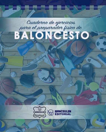 [CEPF-BC1] Cuaderno de Ejercicios para el Preparador Físico de Baloncesto (Campo Completo)