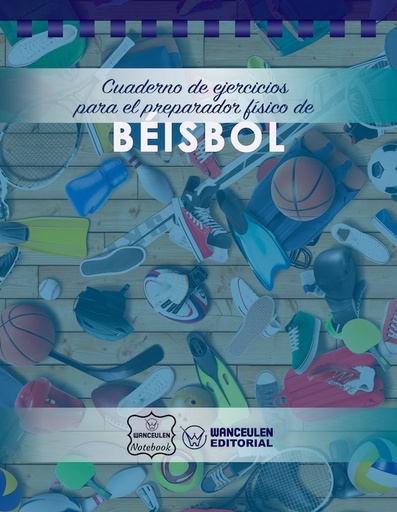 [CEPF-BEI] Cuaderno de Ejercicios para el Preparador Físico de Beisbol
