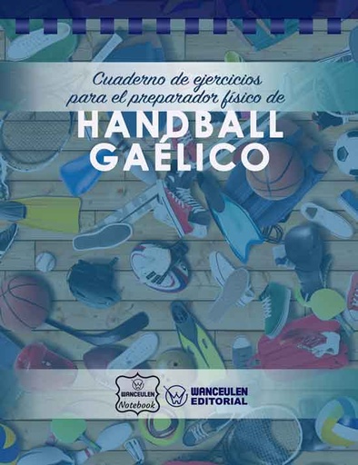 [CEPF-HBG] Cuaderno de Ejercicios para el Preparador Físico de Handball Gaélico