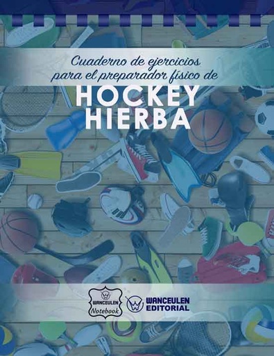 [CEPF-HHIER1] Cuaderno de Ejercicios para el Preparador Físico de Hockey Hierba (Campo Completo)