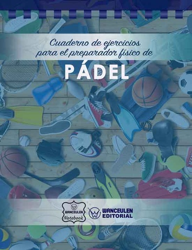 [CEPF-PAD] Cuaderno de Ejercicios para el Preparador Físico de Pádel