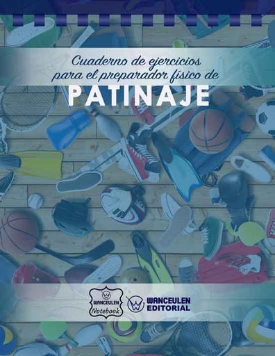 [CEPF-PAT] Cuaderno de Ejercicios para el Preparador Físico de Patinaje