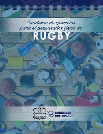 [CEPF-RU] Cuaderno de Ejercicios para el Preparador Físico de Rugby