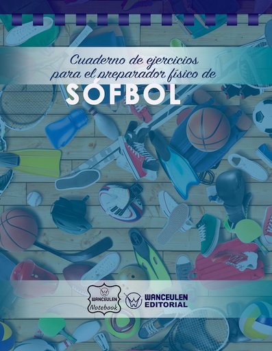 [CEPF-SOF] Cuaderno de Ejercicios para el Preparador Físico de Softball